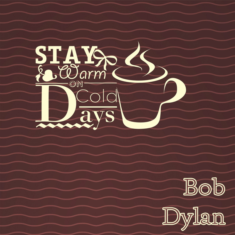 bob dylan《stay warm on cold days》cd级无损44.1khz16bit