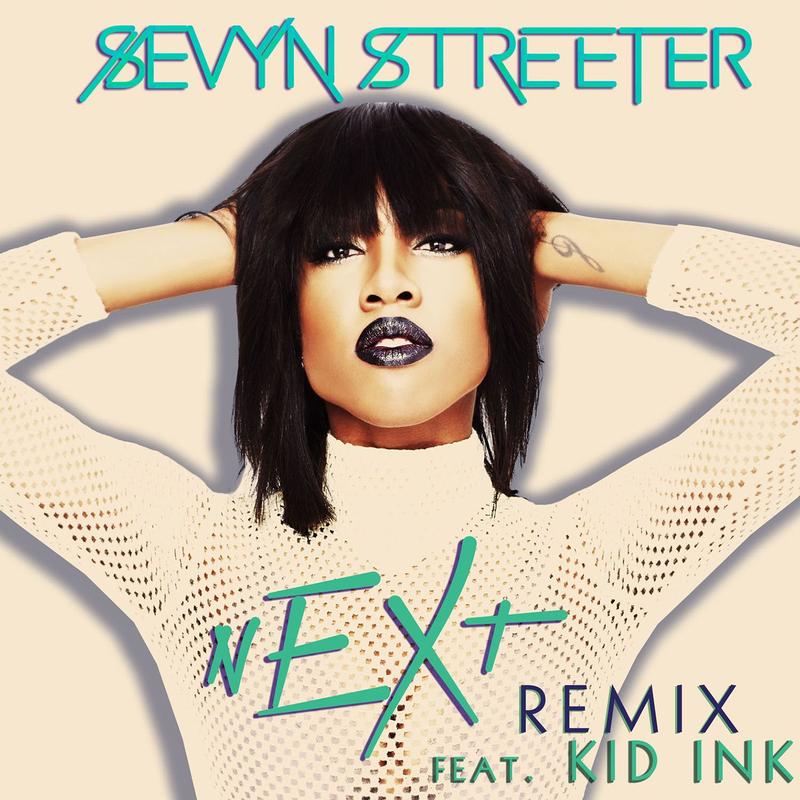 sevyn streeter《next feat. kid ink remix》cd级无损44.1khz16bit